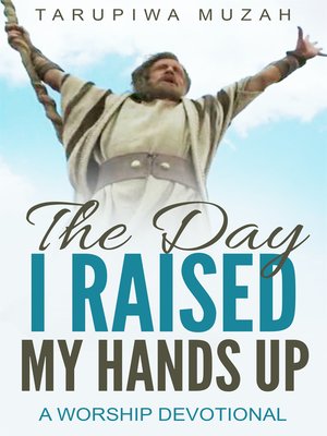 cover image of The Day I Raised My Hands Up